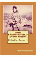 Guerre d'Algerie(1954-1962)-Archives Officielles.: Documents Historiques