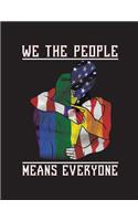 We The People Means Everyone: People Means Red White Green Yellow Blue Purple 2019 Calendar Weekly Planner To Do List Organizer Book 8.5" x 11"Large