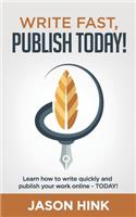 Write Fast, Publish Today!