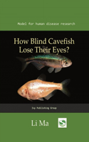 How Blind Cavefish Lose Their Eyes?