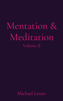 Mentation & Meditation: Volume II(Mentation & Meditation)