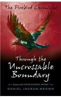 Firebird Chronicles, The: Through the Uncrossable Boundary