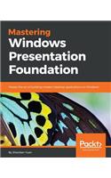 Mastering Windows Presentation Foundation
