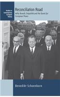 Reconciliation Road: Willy Brandt, Ostpolitik and the Quest for European Peace