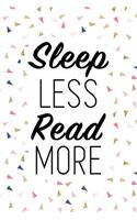 Sleep Less Read More