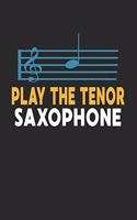 Play the Tenor Saxophone