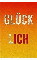 Glücklich: Dein Motivationstagebuch - Dankbarkeitsbuch - Erfolgsplaner - Tagebuch - Gedankenalbum - Tagesplaner - Journal - Glücksalbum - ... - Skizzenbuch - G