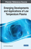 Emerging Developments and Applications of Low Temperature Plasma