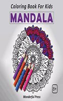 MANDALA Coloring Book for Kids / A Coloring Book with Easy, and Relaxing Mandalas for Boys, Girls and Beginners