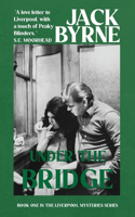 Under the Bridge: Book One(1 Liverpool Mystery Series)