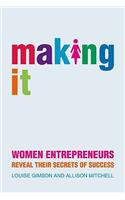 Making It: Women Entrepreneurs Reveal Their Secrets of Success