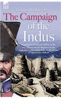 The Campaign of the Indus - Experiences of a British Officer of the 2nd (Queens Royal) Regiment in the campaign to place Shah Shuja on the throne of Afghanistan 1838 - 1840