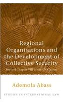 Regional Organisations and the Development of Collective Security