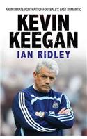 Kevin Keegan: An Intimate Portrait of Football's Last Romantic