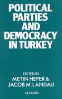 Political Parties and Democracy in Turkey