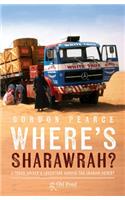 Where's Sharawrah?: A Truck Driver's Adventure Across the Arabian Desert