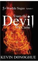 From the Devil We Came: 5th Worlde Sagas Book 1