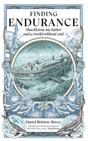 Finding Endurance: Shackleton, My Father and a World Without End