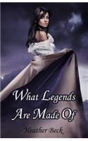 What Legends Are Made Of