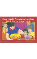 Nos Gusta Ayudar a Cocinar/We Like to Help Cook