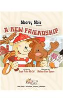 Moorey Mole Presents... a New Friendship