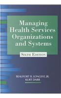 Managing Health Services Organizations and Systems