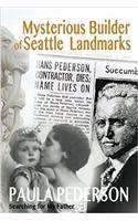 Mysterious Builder of Seattle Landmarks: Searching for My Father