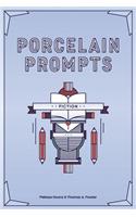 Porcelain Prompts