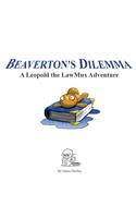 Beaverton's Dilemma: A Leopold the Lawmux Adventure