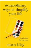Extraordinary Ways to Simplify Your Life