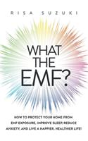 What the EMF?