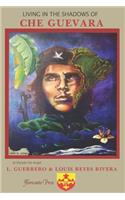 Living in the Shadows of Che Guevara