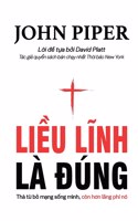 Liều lĩnh là đúng