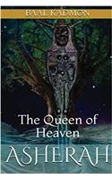 Asherah - The Queen of Heaven