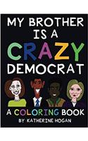 My Brother Is a Crazy Democrat - A Coloring Book