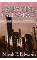 Everything Falls Apart