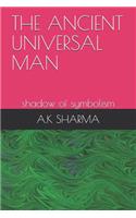 Ancient Universal Man: shadow of symbolism