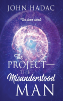 Project -- The Misunderstood Man