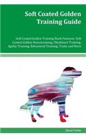 Soft Coated Golden Training Guide Soft Coated Golden Training Book Features: Soft Coated Golden Housetraining, Obedience Training, Agility Training, Behavioral Training, Tricks and More