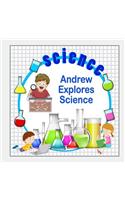 Andrew Explores Science