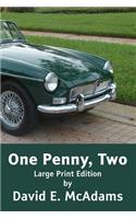One Penny, Two - Large Print Edition: How one penny became $41,943.04 in just 23 days.(1 Math Books for Children)