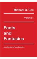 Facts and Fantasies Volume 1