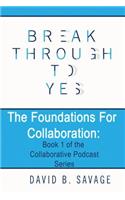 Break Through To Yes