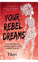 Your Rebel Dreams