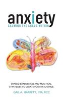 Anxiety: Calming the Chaos Within