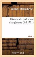Histoire Du Parlement d'Angleterre. Partie 1