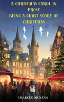 Christmas Carol in Prose; Being a Ghost Story of Christmas (annotated)
