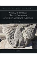 Vigilant Powers: Three Churches of Early Medieval Armenia