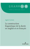 Construction Linguistique de la Durée En Anglais Et En Français