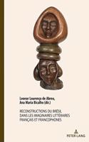 Reconstructions Du Bresil Dans Les Imaginaires Litteraires Francais Et Francophones